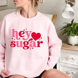 Valentines Day Hey Sugar Heart Sweatshirt, Cute Valentines Day Heart Sugar Shirt, Hey Sugar Tee, Couple Shirt, Valentine