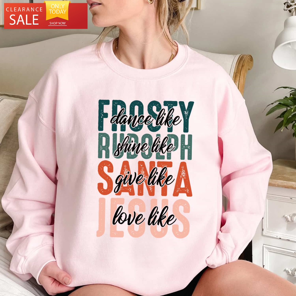 Dance Like Frosty Shine Like Rudolph Shirt, Rudolph The Red Nosed Reindeer Shirt, Cute Christmas Ideas - Happy Place for Music Lovers.jpg