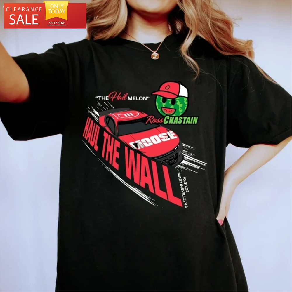 Haul The Wall T Shirt, Ross Chastain Shirt, Melon Man - Happy Place for Music Lovers.jpg