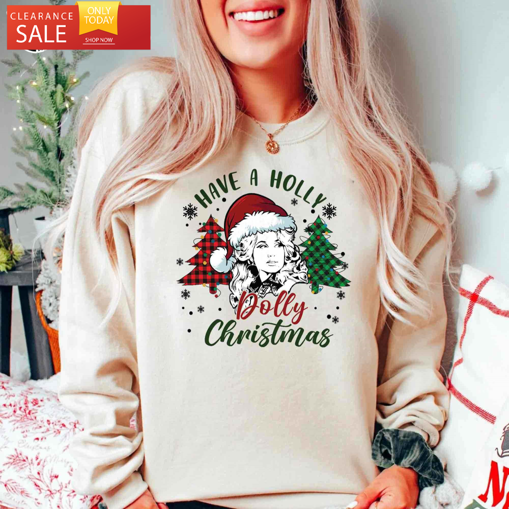 Have a Holly Dolly Christmas Shirt, Holly Dolly Christmas 2022 - Happy Place for Music Lovers.jpg