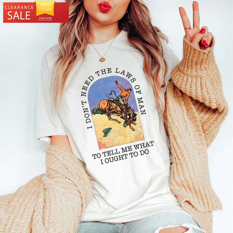 I Don't Need the Laws of Man Tyler Childers Tshirts - Happy Place for Music Lovers.jpg