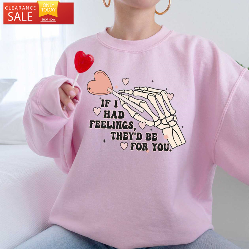 If I Had Feelings They'd Be for You Valentine T Shirts for Women - Happy Place for Music Lovers.jpg