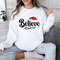 Believe in Santa Claus Sweatshirt, Believe Christmas Unisex Sweatshirt, Santa Christmas Believe Sweater, Christmas Family Matching Shirt 1.jpg