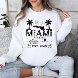 miami sweatshirt, vacation travel sweatshirt, miami florida sweater,happy new year shirt, valentine shirt, t-shirt