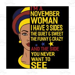 i'm a november woman i have a 3 sides, birthday svg, born in november, november svg, november girl svg, november girl gi