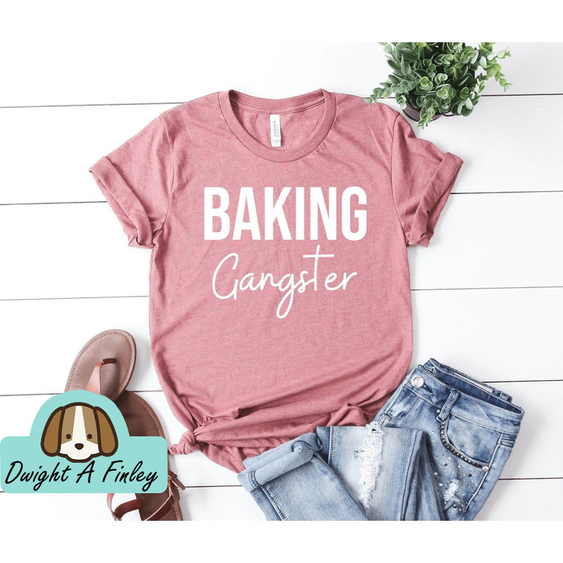 baking gangster Baking Shirt Baking Gift Baker Shirts Baker Gift Baking t-shirt Baking Lover Bread Baker Rolling Pin Funny Baking mom shirt.jpg