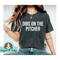 Baseball Girlfriend Shirt, Baseball Pitcher Shirt, Pitcher's Girlfriend Shirt, Pitcher's Wife Shirt, Baseball Wife.jpg