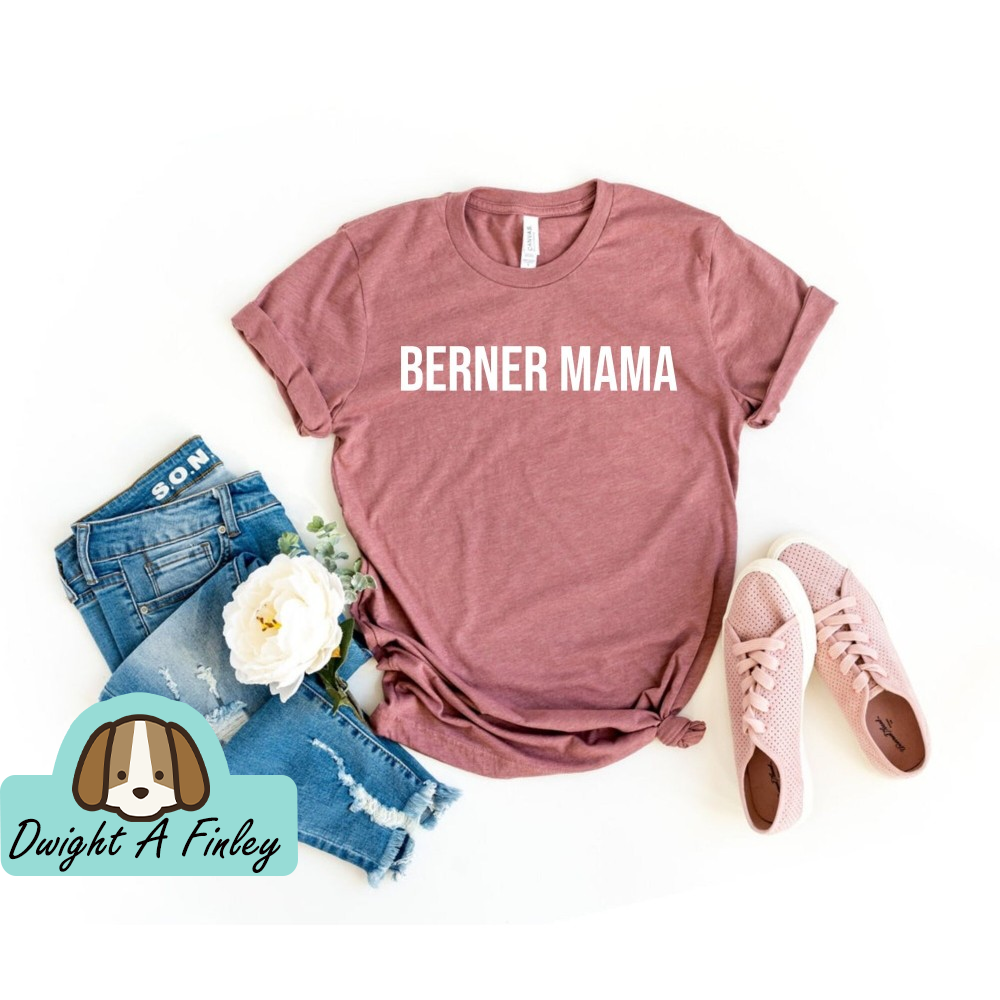 Berner Mama Shirt Berner Mom Shirt Berner Shirt Bernese Mountain Dog Shirt Berner Clothing Bernese Mountain Berner Gift.jpg