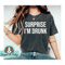Brithday shirt bridal party St Patricks Day Shirt women Surprise I'm Drunk st patricks day shirt shamrock shirt surprise i'm drunk.jpg
