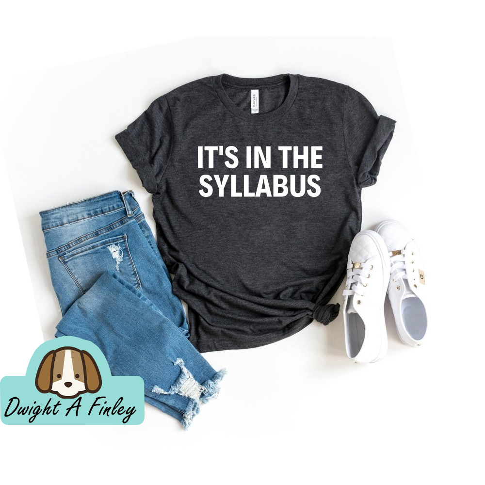 Cute Teacher Shirt It's In The Syllabus Gifts for Teachers Teacher Appreciation. Back to School Elementary Teacher Teacher t-shirt.jpg