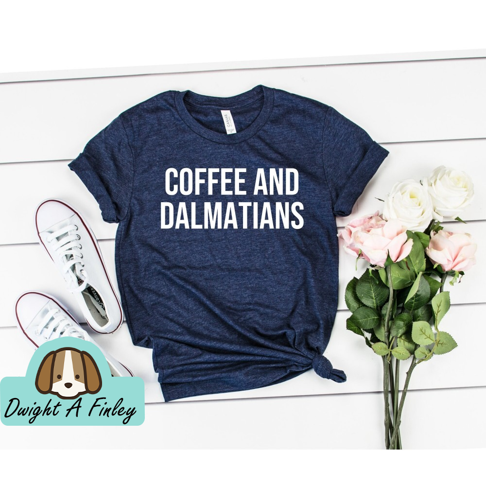Dalmatian Lover Unisex Shirt - Coffee and Dalmatians Dalmatian Dog Gift Dalmatian Mama T-Shirt Dalmatian Dad Shirt Dalmatian Tee.jpg