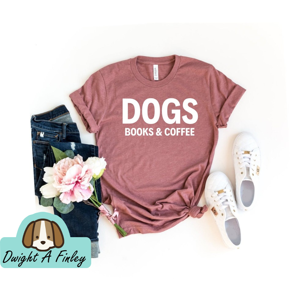 Dogs Books And Coffee Dog Lover Shirt Dog Lover Tshirt Dog Coffee Shirt Dog coffee Tshirt Dog Lover Gift dog Shirt.jpg