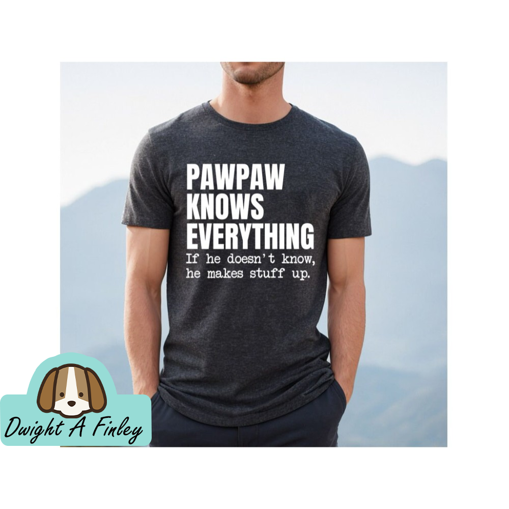 Funny Grandpa Shirt, Pawpaw T Shirt, Papaw Gift, Papa T Shirt, Grandfather Gifts, Grandpa T Shirt, Grandpa Gift, Papaw Knows Everything Tee.jpg