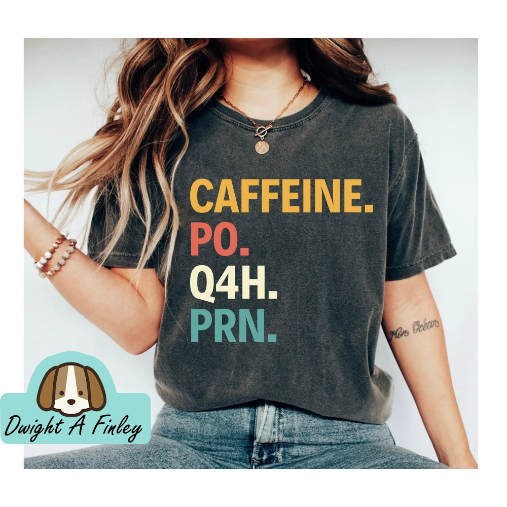 Nurse Shirt, PRN Nurse Shirt, Funny Nurse Tshirt, Gift For Nurse, Funny Coffee Shirt, Healthcare Workers Shirts 4.jpg