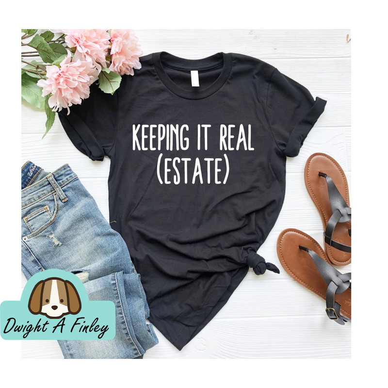 Real Estate Shirt, Gift For Realtor, Real Estate Shirts, Realtor Gift Real Estate tees Realtor Shirt, Real Estate Agent OK.jpg