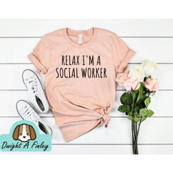 social work gift social work tshirt social worker shirt relax im a social worker social worker gift graduation social wo