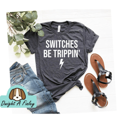 switches be trippin shirt electrician gift, electricians tshirt, electrician shirt, fathers day gift, gift for coworker