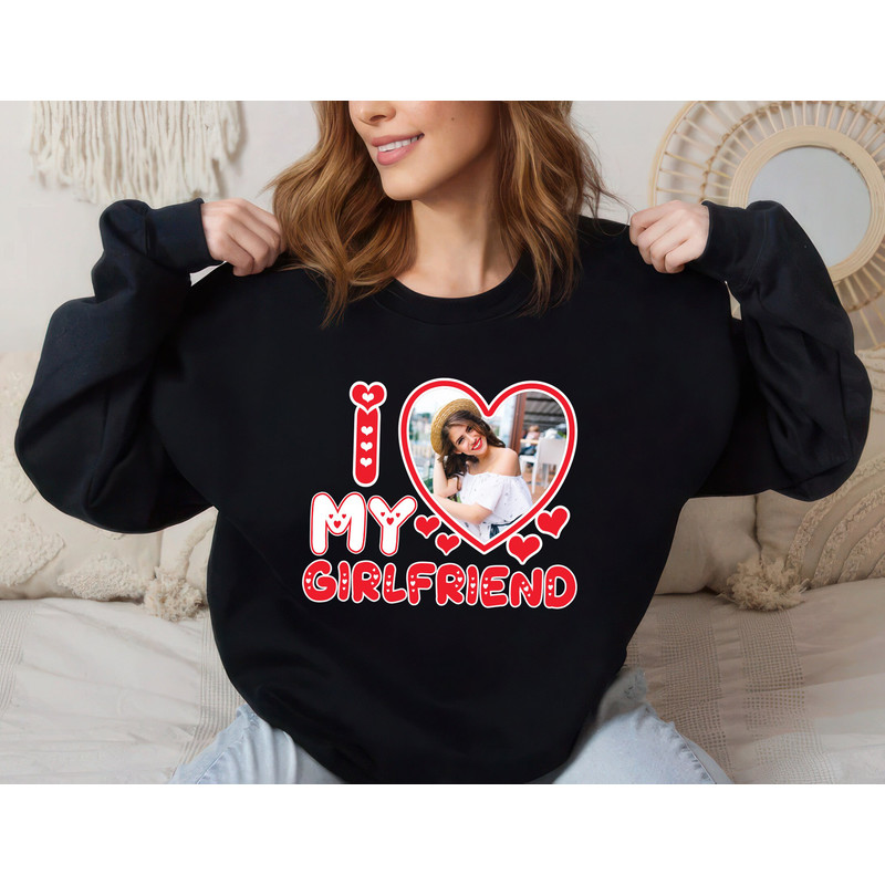 Custom Picture I Love My Girlfriend Sweatshirt, I Love Heart My Girlfriend Custom Photo Unisex Sweatshirt, I Love Personalized Photo Sweater.jpg