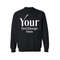 Custom Sweatshirt, Personalized Unisex Sweatshirt, Customized Sweatshirt, Custom Sweatshirt, Custom Text Sweatshirt.jpg