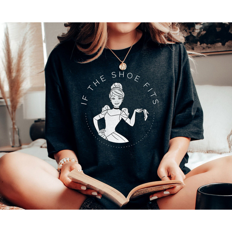 Cinderella If The Shoe Fits Shirt Walt Disney World Shirt Gift Ideas Men Women.jpg