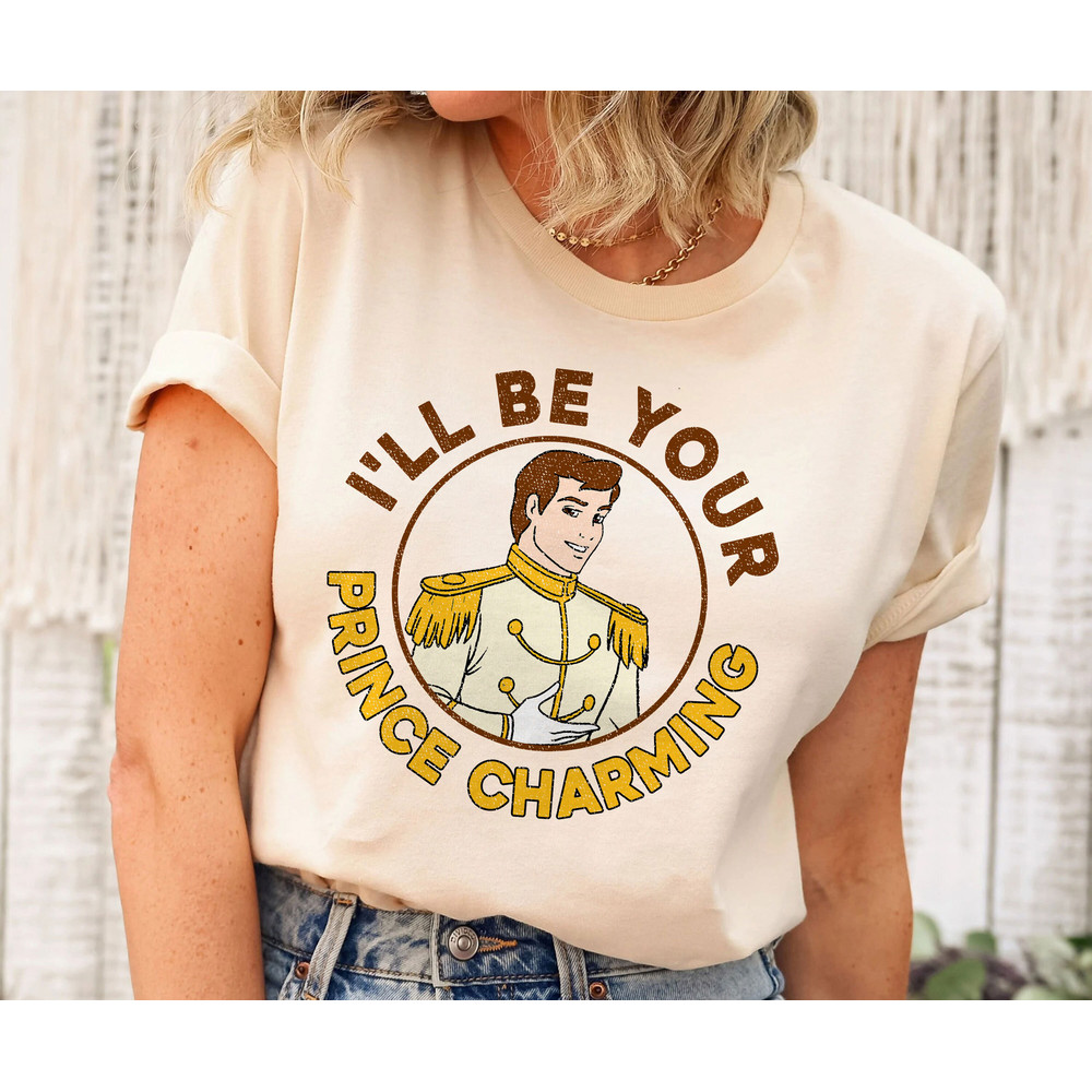 I'll Be Your Prince Charming Light Shirt Cinderella Walt Disney World Shirt Gift Ideas Men Women.jpg