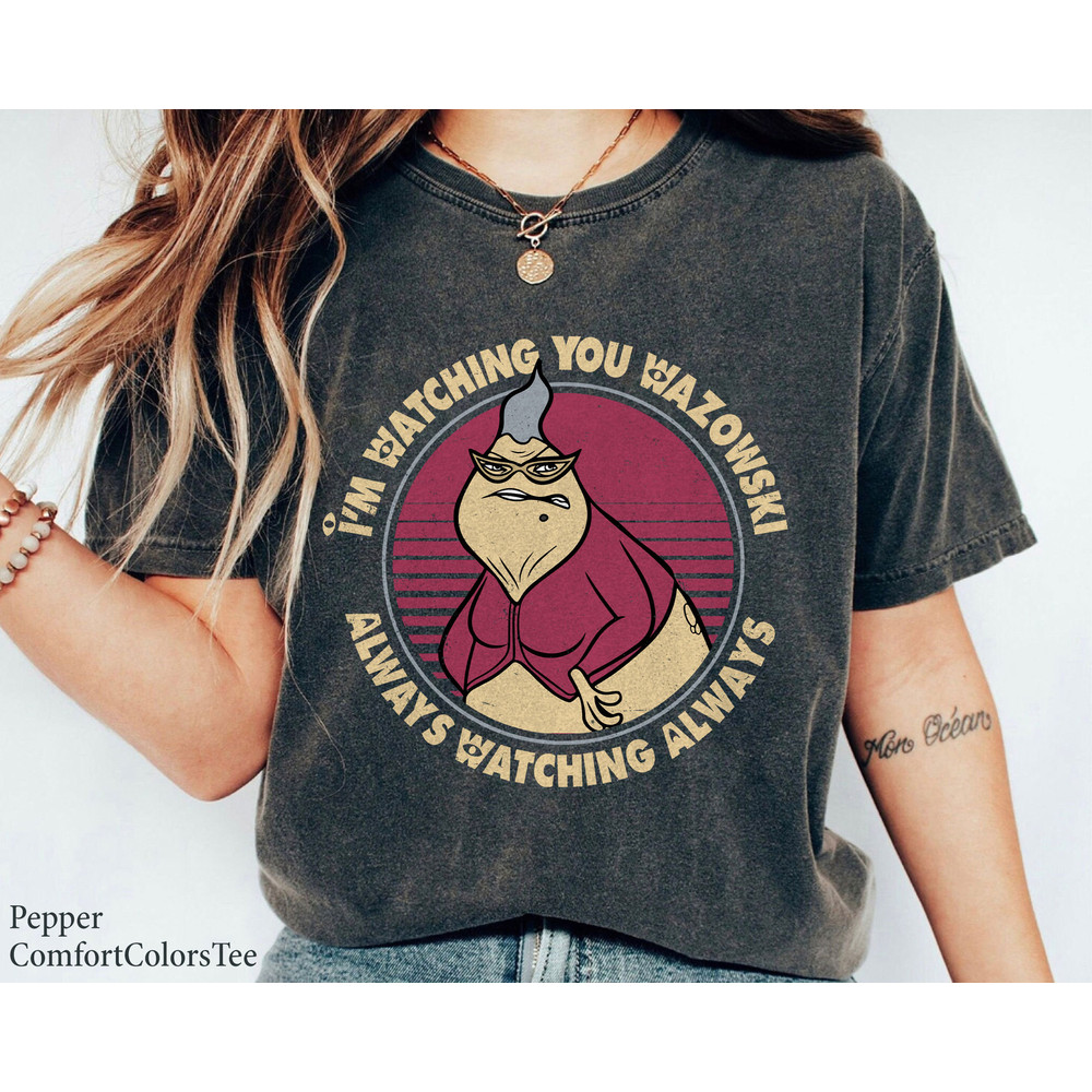 I'm Watching You Wazowski Always Watching Always Monsters Inc Roz Shirt Vintage Retro Walt Disney World Shirt Gift Ideas Men Women.jpg