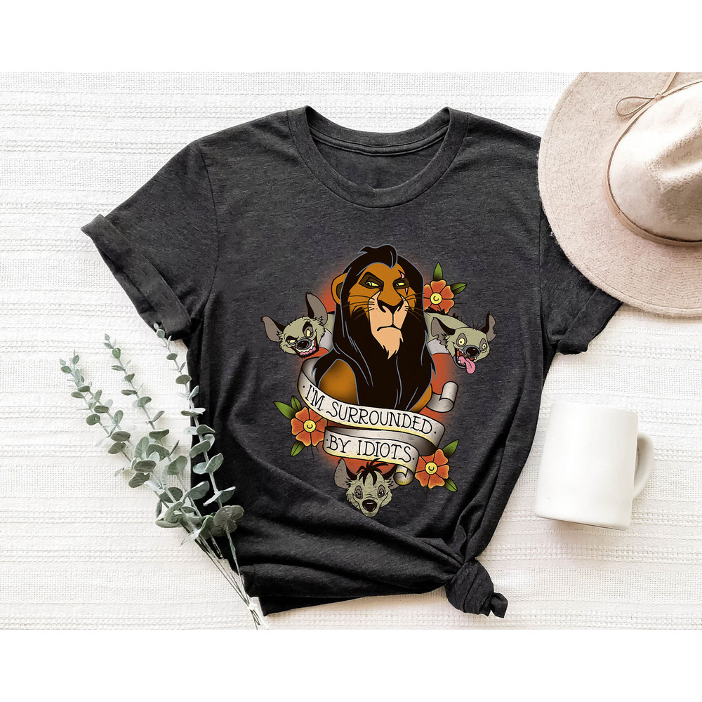 Lion King Scar and Hyenas I'm Surrounded By Idiots Shirt Walt Disney World Shirt Gift Ideas Men Women.jpg