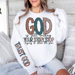 God Is Still Writing Your Story Png, Christian Png, Sleeve Shirt Design