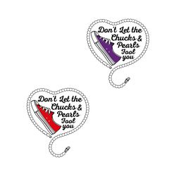 do not let the chucks and pearls fool you svg, trending svg, chucks svg, pearls svg, chucks and pearls svg, kamala harri