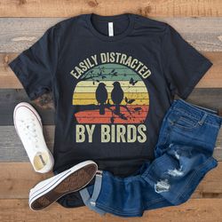 easily distracted by birds, bird watching shirt, funny gift for bird watcher, retro vintage birds, bird lover shirt, nat
