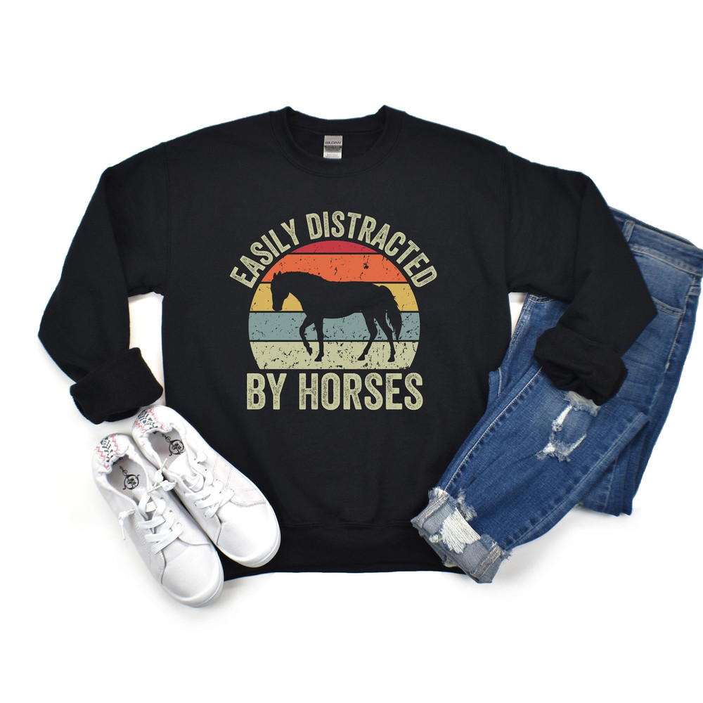 Horse Sweatshirt, Horse Sweater, Easily Distracted by Horses, Retro Vintage Horse, Horse Lover Gift, Equestrian Shirt, Crew Neck Sweatshirt.jpg