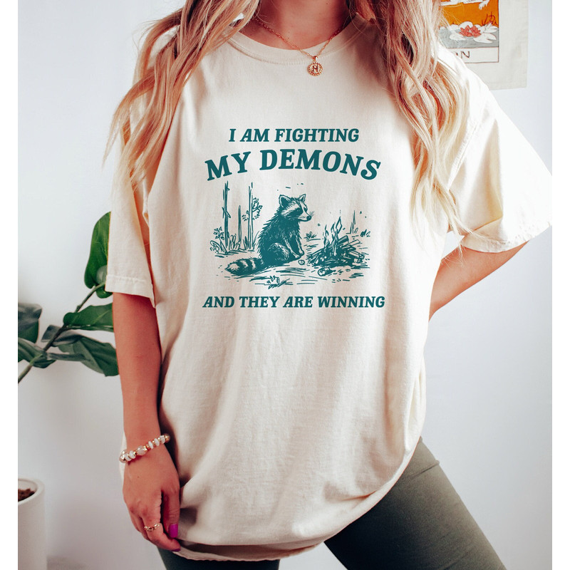 I Am Fighting My Demons, Raccoon T Shirt, Weird T Shirt, Meme T Shirt, Trash Panda T Shirt, Unisex.jpg