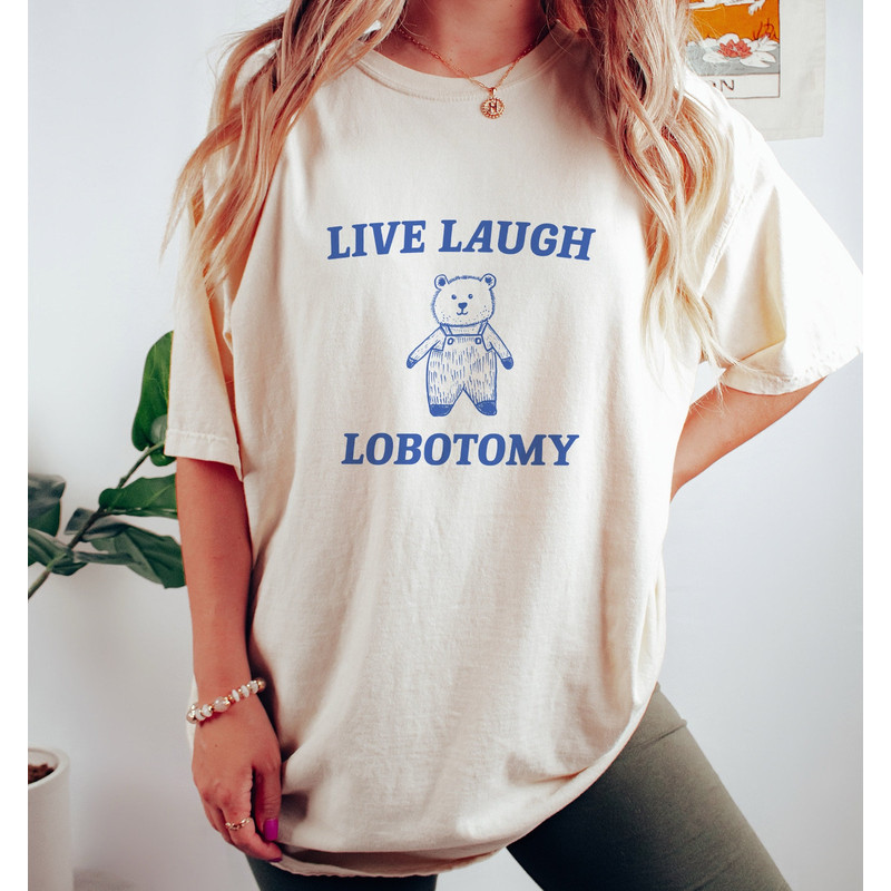 Live Laugh Lobotomy - Unisex.jpg