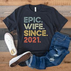epic wife since 2021 shirt, 1st wedding anniversary gift for wife, 1 year anniversary gift for her, first anniversary gi