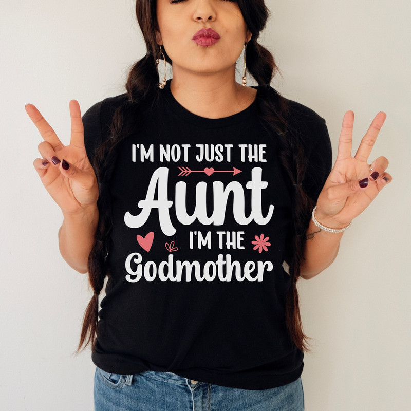 Godmother Shirt, Godmother Gift, Aunt Shirt, Godmother Proposal, Fairy Godmother, Auntie Shirt, I'm Not Just The Aunt I'm The Godmother.jpg