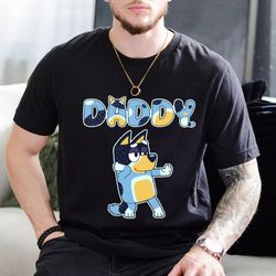 bluey daddy shirt, bandit heeler tee, bluey dad 2023 shirt , bluey family shirt