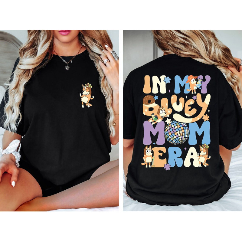 In My Bluey Mom Era 2 Sided Shirt, Bluey Mom Chilli Heeler Hoodie, Bluey Mom Shirt, Bluey Cool Mom Club Shirt, Bluey Mum Gift.jpg