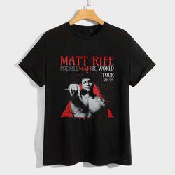 matt rife world tour 23 - 24 shirt, problematic world tour sweatshirt, matt rife fan hoodie, unisex tee