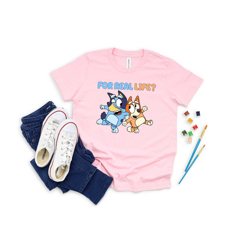 For Real Life T-shirt, Bluey and Bingo, Disney Shirt, Sarcastic Shirt, Cartoon Shirt, Disney Dog Shirt, Funny Disney Tees, Vacation Shirt.jpg