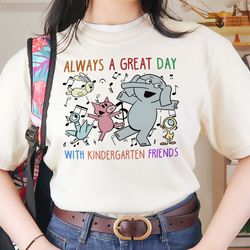 funny always a great day with kindergarten friends t-shirt, elephant and piggie friends shirt, 98