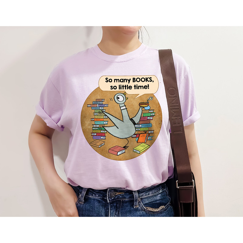 Funny Pigeon So Many Books So Little Time T-Shirt, Elephant and Piggie Pigeon Shirt, Gift for Book Lover, Reading Shirt, Teacher Book Tee.jpg