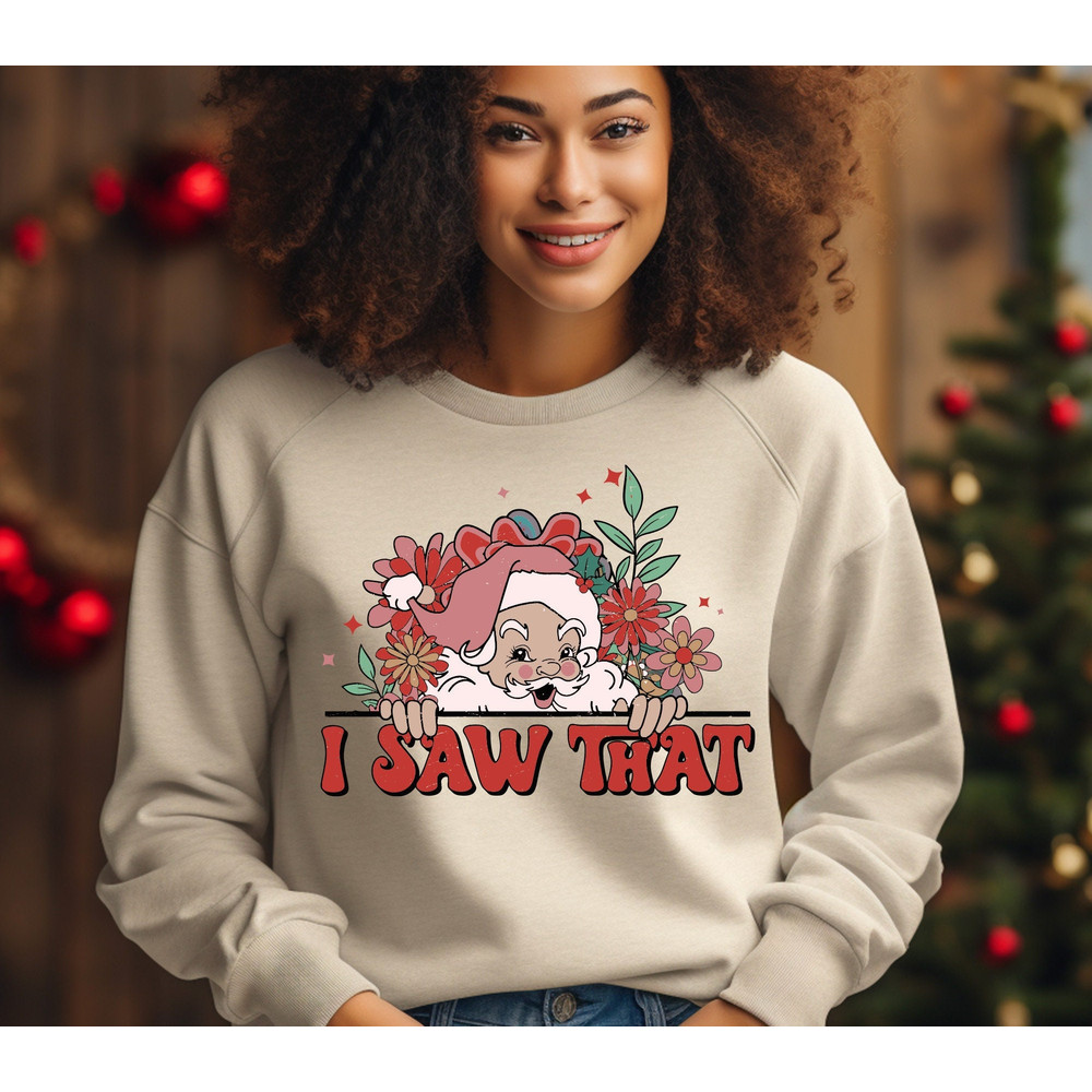 I Saw That Sweatshirt, I Saw That Santa T-Shirt, Santa Claus Shirt, Santa Holiday Shirt, Merry Christmas Shirt, Christmas Party Shirt.jpg