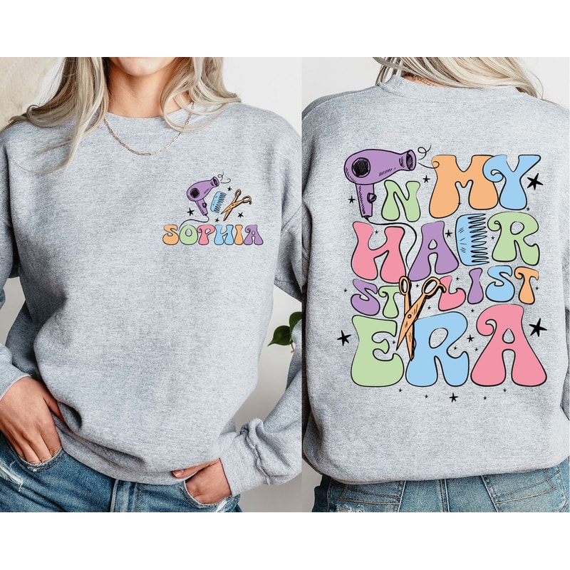 In My Hairstylist Era Sweatshirt, Hairdresser T-Shirt, Custom Hair Stylist Shirt, Gift For Hairdresser, Beautician Sweatshirt.jpg