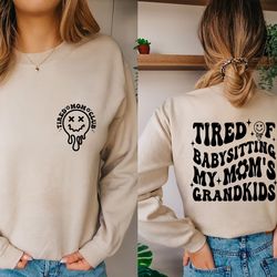 tired mama t-shirt, babysitting my moms grandkids shirt, 280