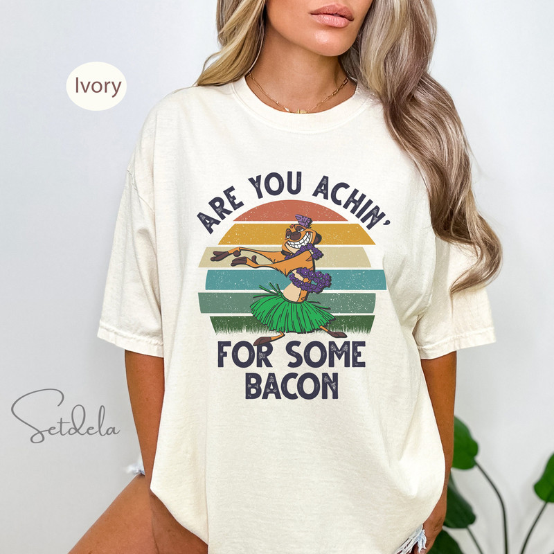 Lion King Timon Achin For Some Bacon Comfort Colors Shirt, Summer Beach Vacation, Disney Vintage Shirt Great Gift, Ideas Men Women Gifts.jpg