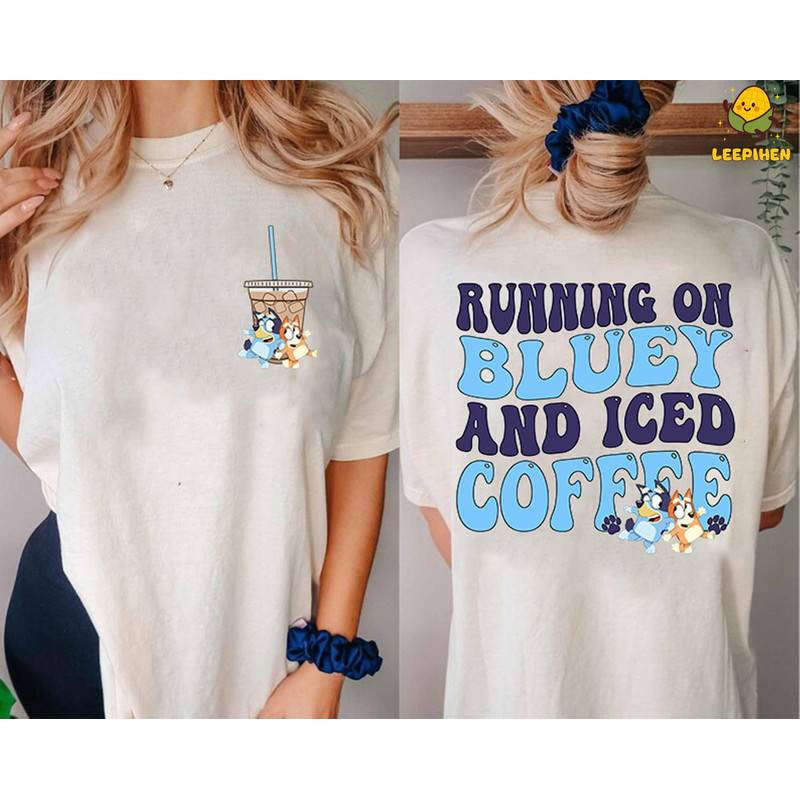 Running on Bluey and Iced Coffee Shirt Running on Bluey Shirt Bluey Mothers Day Shirt Bluey Family Shirt Bluey Bingo Birthday Gift.jpg