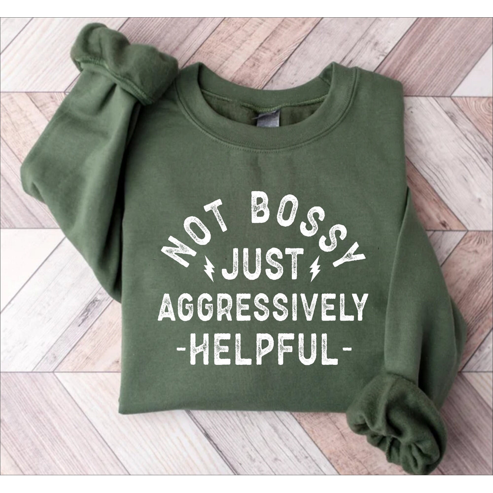 Not Bossy Aggressively Helpful, Funny Women Crewneck, Funny Women Sweatshirt, Sweatshirt For Mom, Mother's Day Gift, Mom Birthday Gift.jpg
