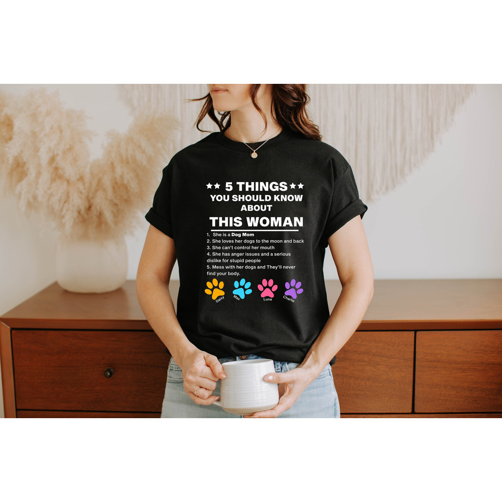 5 Things You Should Know About This Woman Shirt, Custom Dog Name Shirt, Dog Lover Gift T-Shirt, Gift for Her.jpg