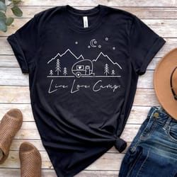 live life camp shirt, camping t-shirt, travel shirt, hiking