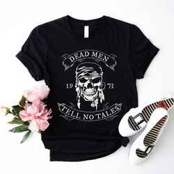 dead men tell no tales shirt, pirates of the caribbean shirt